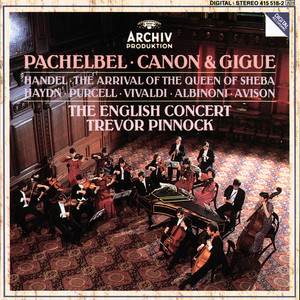 Pachelbel: Canon & Gigue / Handel: The Arrival of the Queen of Sheba