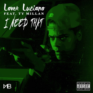 I Need That(feat. Ty Millan) (Explicit)