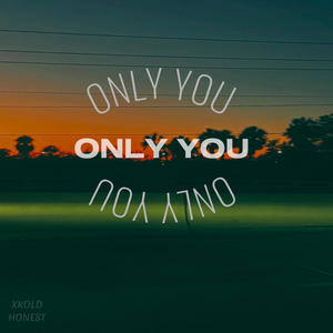 Only You (feat. XKOLD)