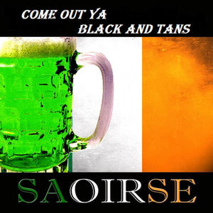 Come out Ya Black and Tans