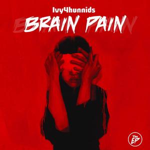 Brain Pain (Explicit)