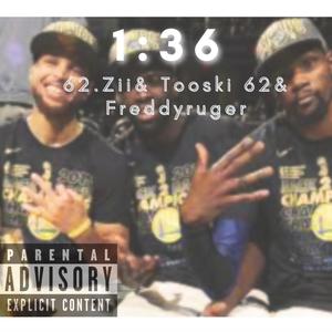 1:36 (feat. Tooskii 62 & Freddyruger) [Explicit]