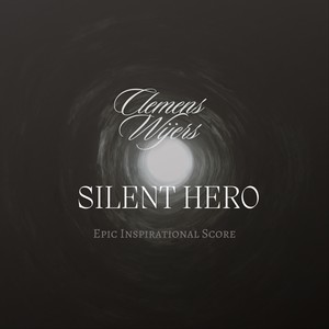 Silent Hero Epic Inspirational Score