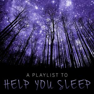 Playlist to Help You Sleep