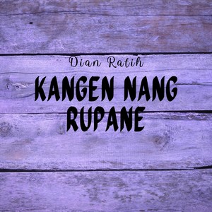 Kangen Nang Rupane