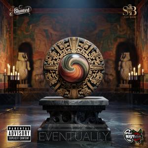 EVENTUALLY (feat. SB THE DON) (Explicit)
