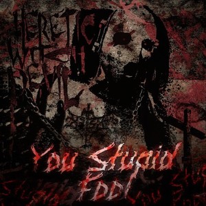 You Stupid Fool (Explicit)