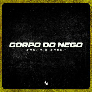 CORPO DO NEGO (Explicit)