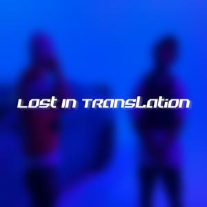 Lost In Translation(feat. GARRY ULTRA) (Explicit)