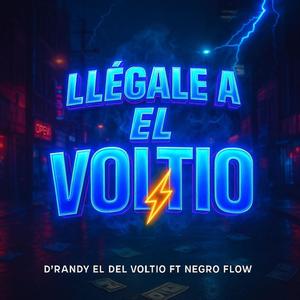 Llegale al Voltio (feat. Negro Flow D Hollywood) (Explicit)