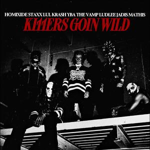 KI11ERS GOIN WILD (feat. LULKKRASH, YBA THE VAMP, Ludlee & Jadis Mathis) (Explicit)