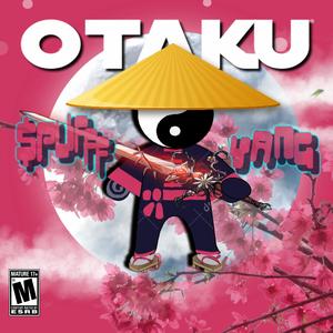 OTAKU (Explicit)