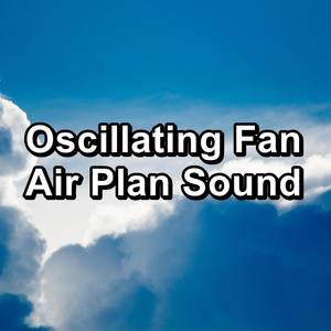 Oscillating Fan Air Plan Sound