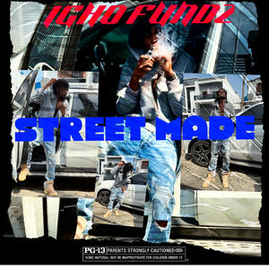 STREET MADE (Explicit)