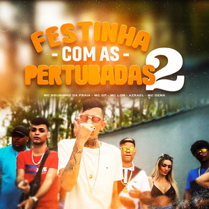 Festinha Com as Pertubadas 2 (Explicit)