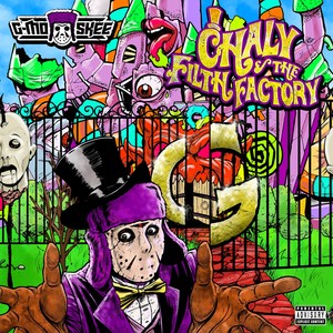 Chaly And The Filth Factory (Explicit)