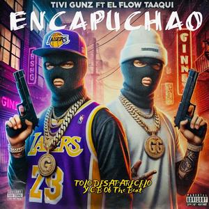 Encapuchao (feat. Tivi Gunz)