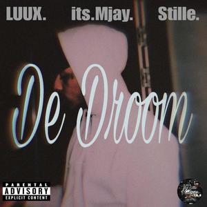 De Droom (feat. Stille & LUUX) (Explicit)