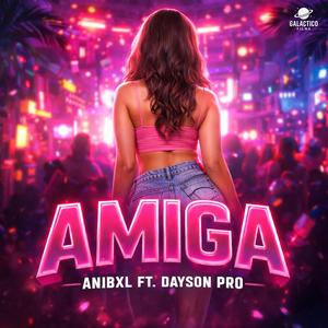 AMIGA (feat. Anibxl & Dayson Pro) (Explicit)