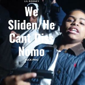 We Sliden & He Cant Diss Nomo (Explicit)