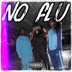 No flu (feat. Trizz & B-Jay) [Explicit]