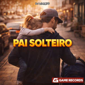 Pai Solteiro (Explicit)