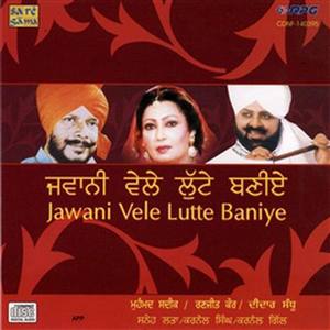 Jawani Vele Lute Baniye