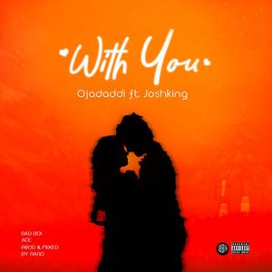 With You (feat. JoshKing) (Explicit)