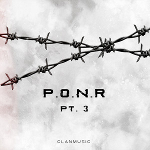 P.O.N.R , Pt. 3