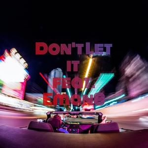 Don't Let It(feat. EMAN8)