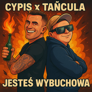 Jesteś Wybuchowa (Explicit)