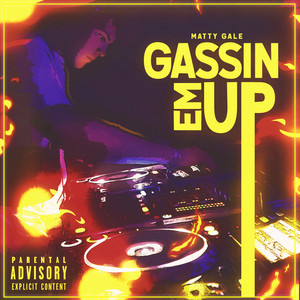 Gassin 'em Up (Explicit)