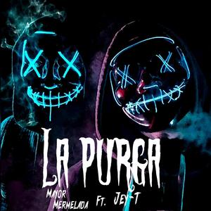 La Purga(feat. Jey-T)