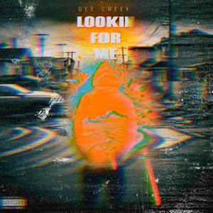 Lookin For Me (Explicit)