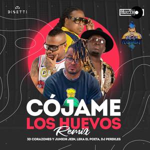 Cójame Los Huevos (Remix)