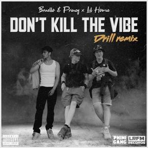 Don't Kill The Vibe (feat. Lil Homie) (Drill Remix|Explicit)