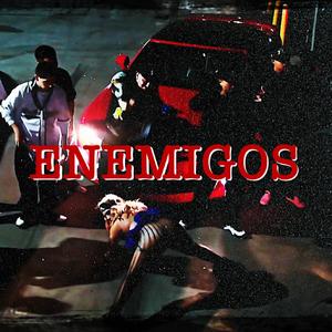 Enemigos (Explicit)