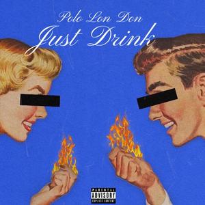 Just Drink (Explicit)