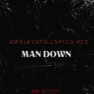 MAN DOWN (feat. FULLSPEED REG) (Explicit)