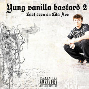 Yung vanilla bastard 2 (Explicit)