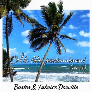 À La Folie Passionnément (Remix)