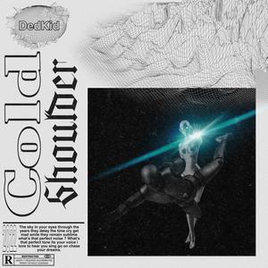 Cold Shoulder (feat. 66SnakeSkin & Visioness) (Explicit)