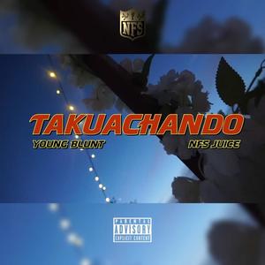 Takuachando(feat. NFS Juice) (Explicit)