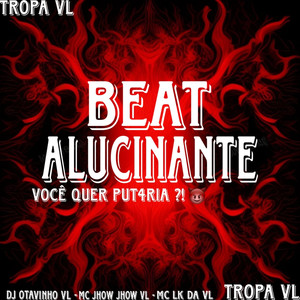 BEAT ALUCINANTE - VOCÊ QUER PUT4RIA (Explicit)