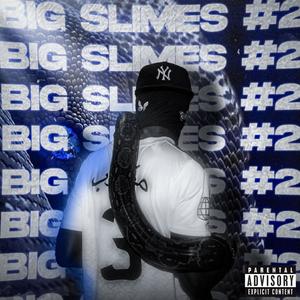 BIG SLIMES # 2 (Explicit)