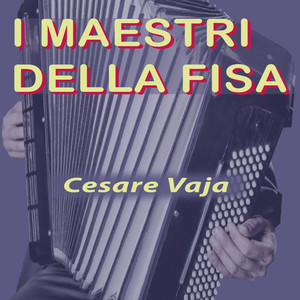 I Maestri Della Fisa: Cesare Vaja
