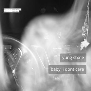 baby, i dont care (Explicit)