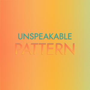 Unspeakable Pattern