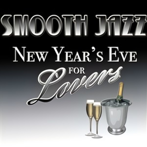 Smooth Jazz New Year's Eve For Lovers