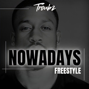 Nowadays (Freestyle) [Explicit]